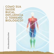 Como sua saúde bucal influencia o terreno biológico?