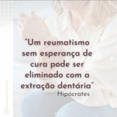 “Um reumatismo sem esperança de cura pode ser eliminado com a extração dentária”