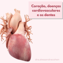 Coração, doenças cardiovasculares e os dentes